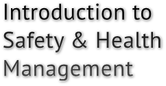 Introduction to Safety &amp; Health Management